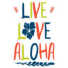 live love Aloha Hawaiian Vector Art & T-Shirt Design