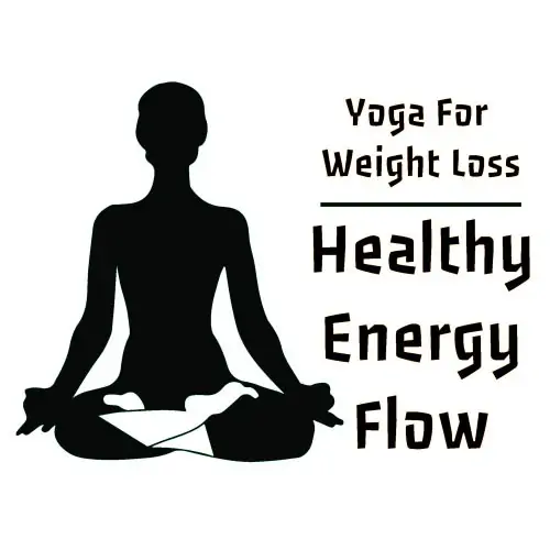 Yoga for Weight Loss Healthy Energy Flow