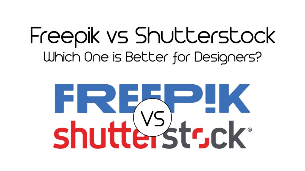 Freepik-vs-Shutterstock-Which-One-is-Better-for-Designers