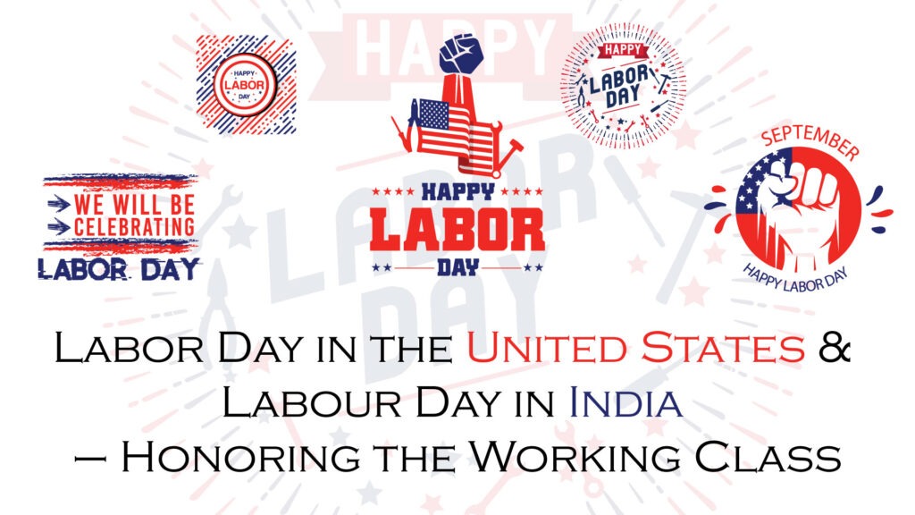 Labor Day in the United States & Labour Day in India – Honoring the Working Class